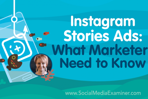 Instagram Stories Ads: What Marketers Need to Know
